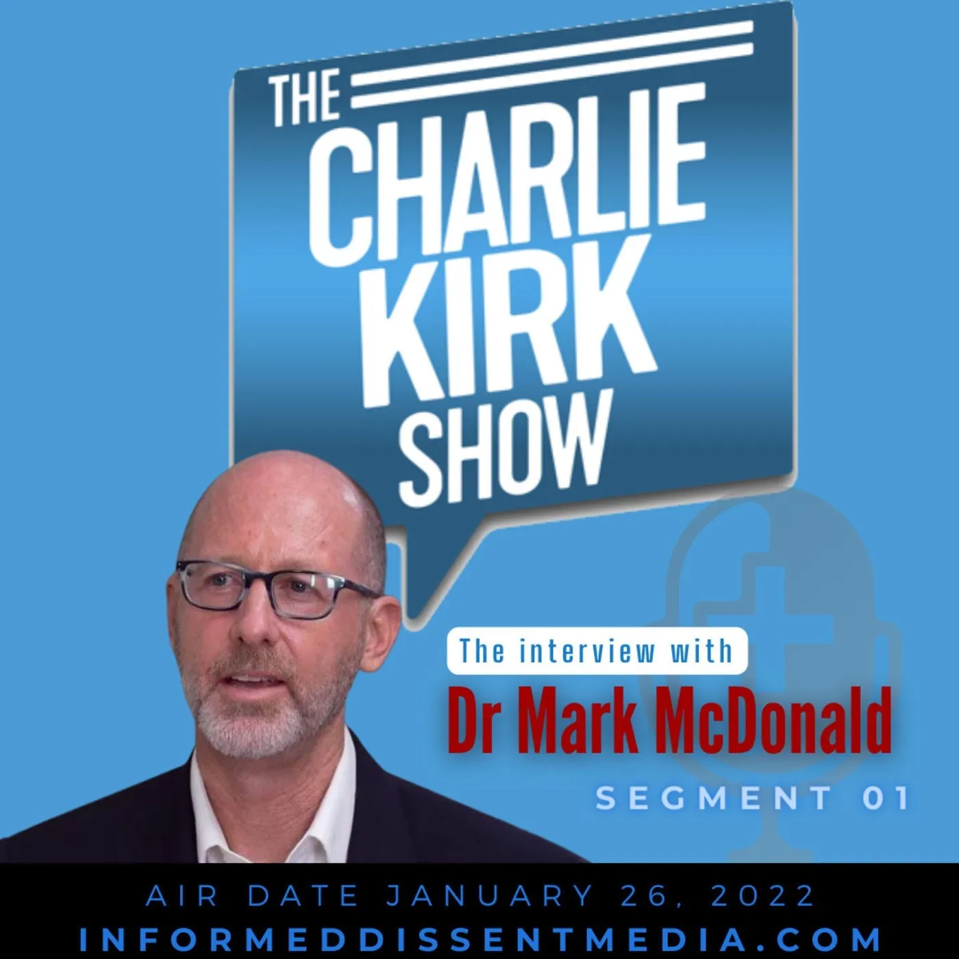 IDM - Dr Mark McDonald on The Charlie Kirk Show - 2022-01-26 - Segment 01